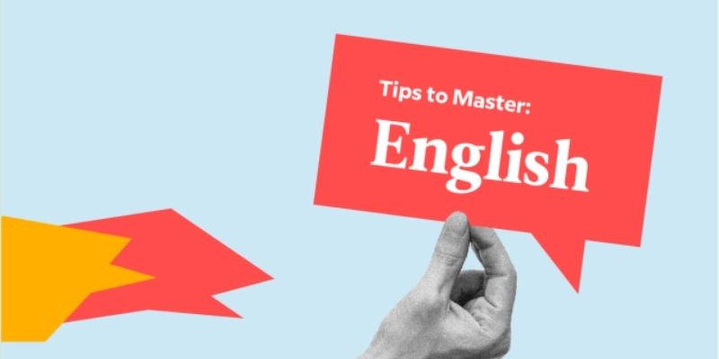 Useful Tips For Mastering The Fluency in English in Good Method