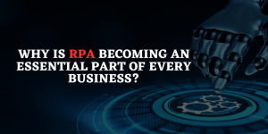 RPA becoming an essential part of every business?