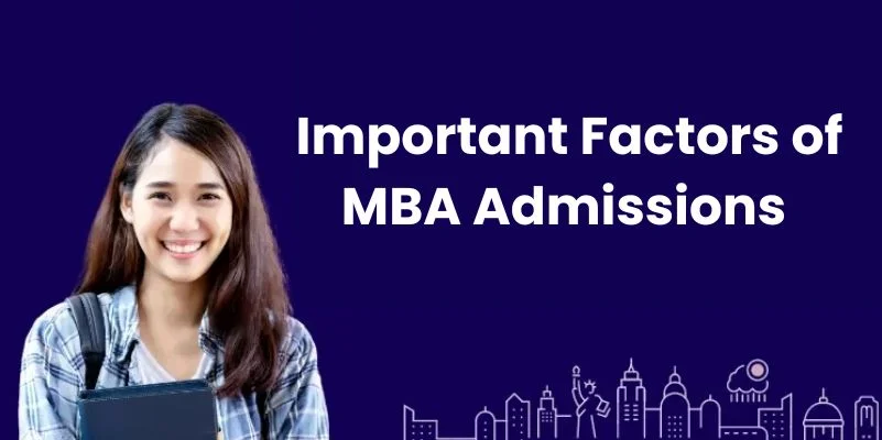 Important Factors of MBA Admission