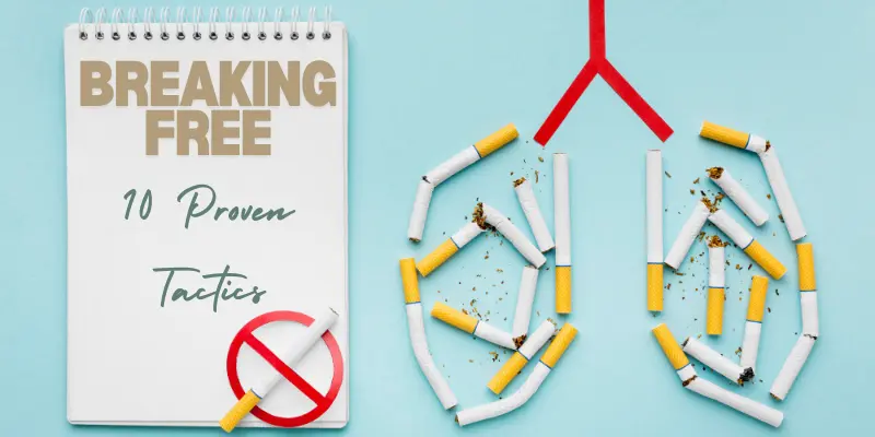 Breaking Free 10 Proven Tactics to Crush Tobacco Cravings