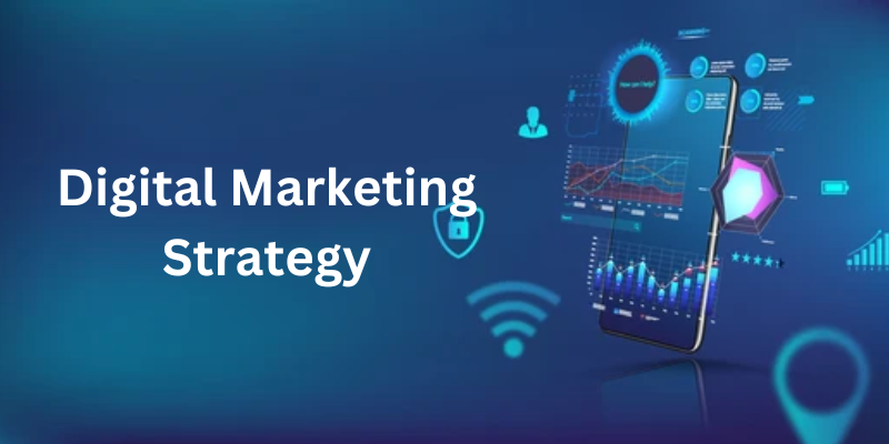 How to Create a Successful Digital Marketing Strategy?